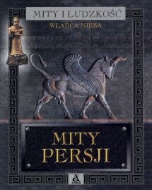 Mity Persji. Władca Nieba - praca zbiorowa