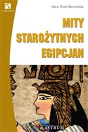 Mity starożytnych Egipcjan - Alicja Wach-Brzezińska