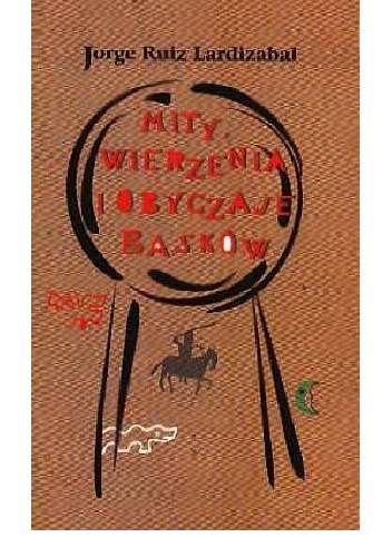 Mity, wierzenia i obyczaje Basków - Jorge Ruiz Lardizabal