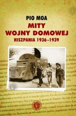 Mity wojny domowej. Hiszpania 1936-1939 - Pio Moa