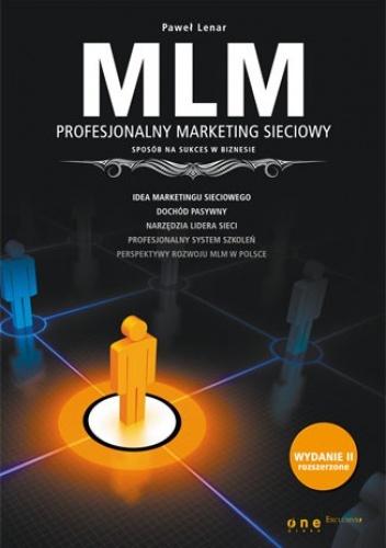 MLM. Profesjonalny marketing sieciowy. Sposób na sukces w biznesie - Paweł Lenar