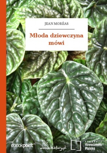 Młoda dziewczyna mówi - Jean Moréas