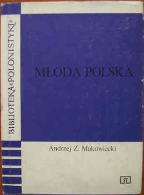 Młoda Polska - Andrzej Makowiecki