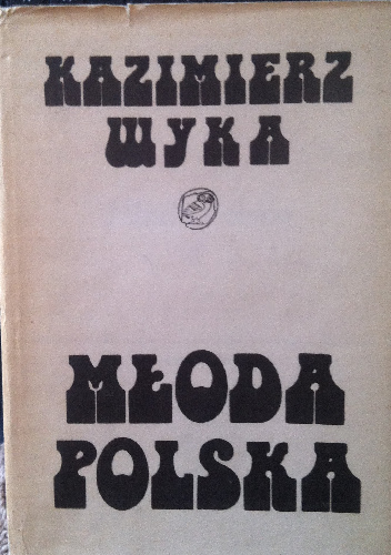 Młoda Polska. Tom 1 - Kazimierz Wyka