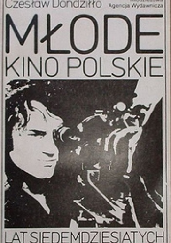 Młode kino polskie lat siedemdziesiątych - Czesław Dondziłło