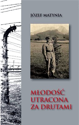 Młodość utracona za drutami - Józef Matynia