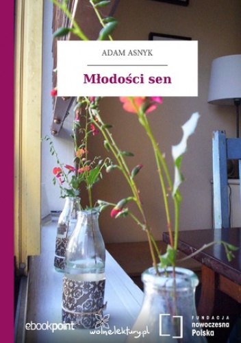 Młodości sen - Adam Asnyk
