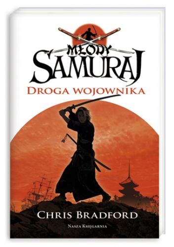 Młody samuraj. Tom 1. Droga wojownika - Chris Bradford