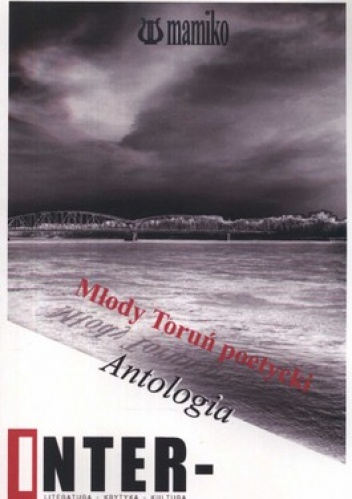 Młody Toruń poetycki. Antologia - Tomasz Dalasiński, Radosław Sobotka