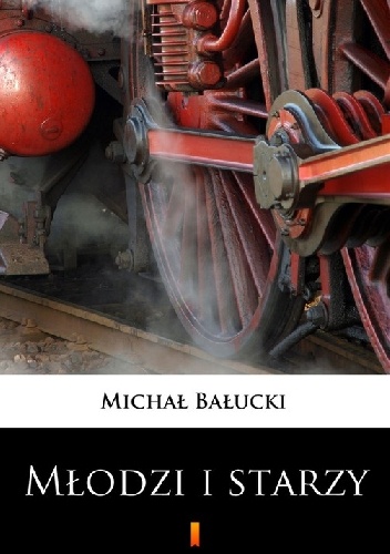 Młodzi i starzy - Michał Bałucki