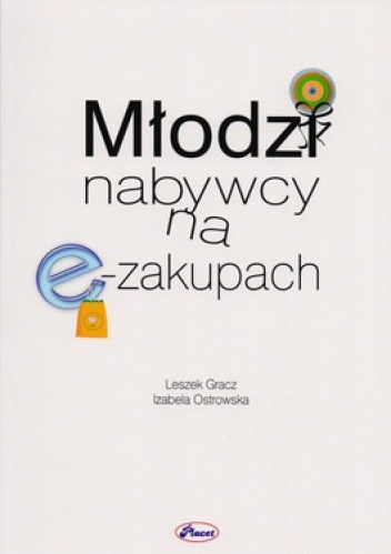 Młodzi nabywcy na e-zakupach - Leszek Gracz, Izabela Ostrowska
