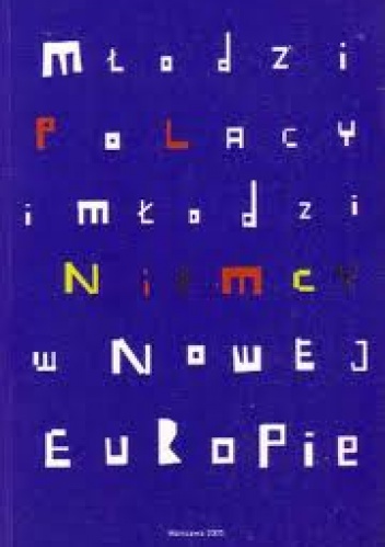 Młodzi Polacy i młodzi Niemcy w nowej Europie - Krzysztof Koseła, Bernadette Jonda
