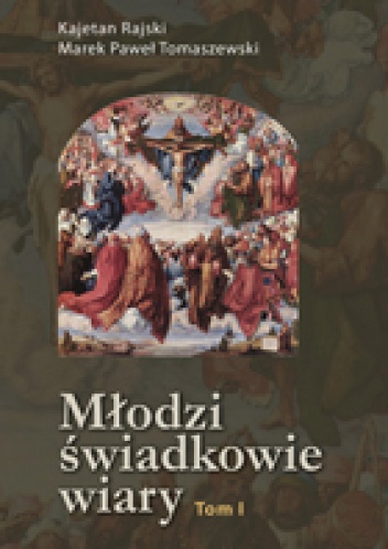 Młodzi świadkowie wiary - Kajetan Rajski