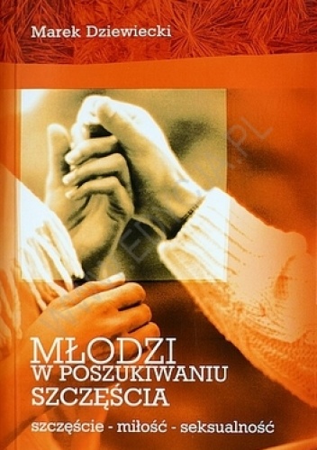 Młodzi w poszukiwaniu szczęścia - Marek Dziewiecki