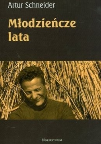 Młodzieńcze lata - Artur Schneider