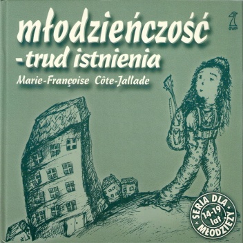 Młodzieńczość – trud istnienia - Marie-Françoise Côte-Jallade