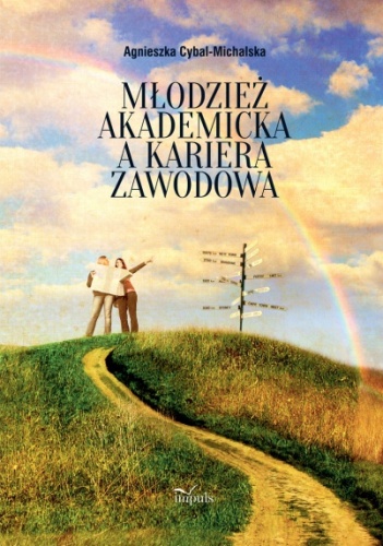 Młodzież akademicka a kariera zawodowa - Agnieszka Cybal-Michalska