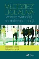 Młodzież licealna wobec wartości, samotności i pasji - Magdalena Kleszcz
