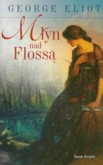 Młyn nad Flossą - George Eliot