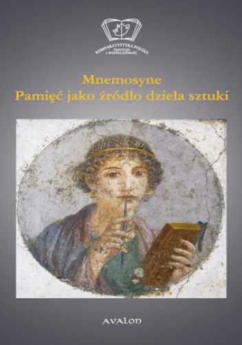 Mnemosyne. Pamięć jako źródło dzieła sztuki - Maria Cieśla-Korytowska, Jakub Czernik