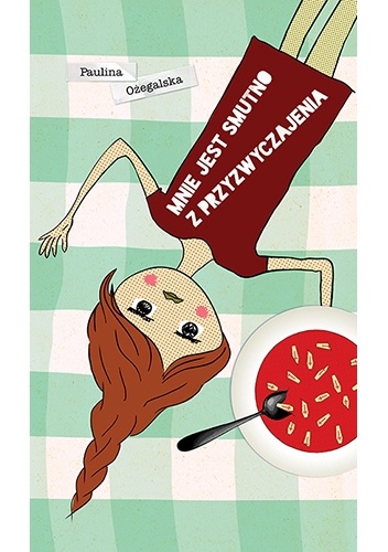 Mnie jest smutno z przyzwyczajenia - Paulina Ożegalska