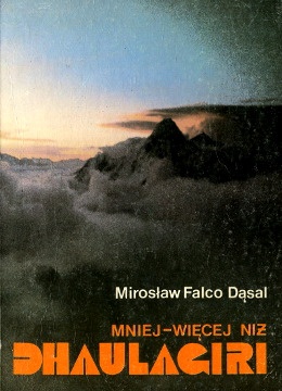 Mniej-więcej niż Dhaulagiri - Mirosław Falco-Dąsal