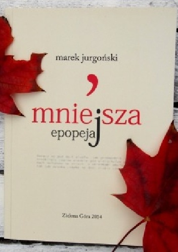Mniejsza epopeja - Marek Jurgoński