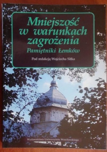 Mniejszość w warunkach zagrożenia - pamiętniki Łemków - Wojciech Sitek