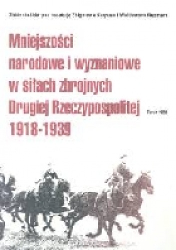 Mniejszości narodowe i wyznaniowe w siłach zbrojnych Drugiej Rzeczypospolitej 1918-1939 - Zbigniew Karpus, Waldemar Rezmer
