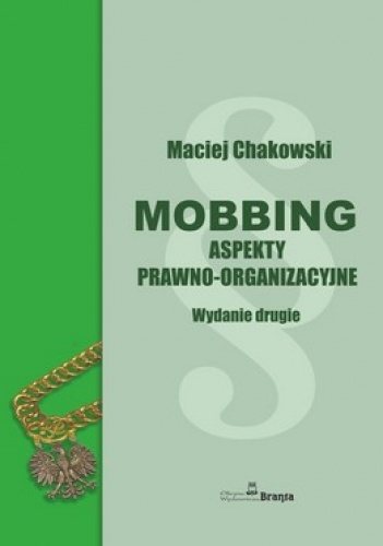 Mobbing. Aspekty prawno-organizacyjne - Maciej Chakowski