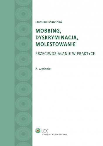 Mobbing, dyskryminacja, molestowanie. Przeciwdziałanie w praktyce - Jarosław Marciniak