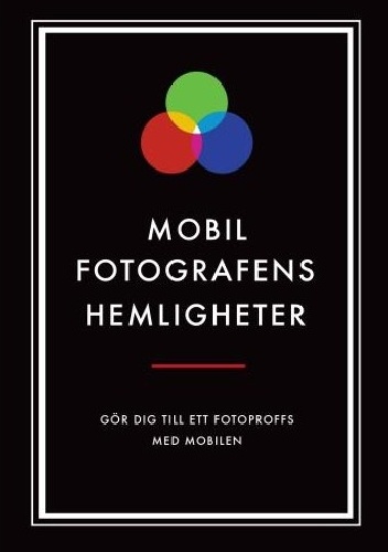 Mobilfotografens hemligheter - Magdalena Nyberg