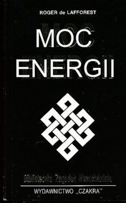 Moc Energii - Roger de Lafforest