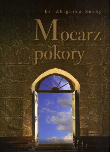 Mocarz pokory - Zbigniew Suchy