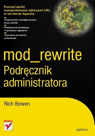 Mod_rewrite. Podręcznik administratora - Rich Bowen