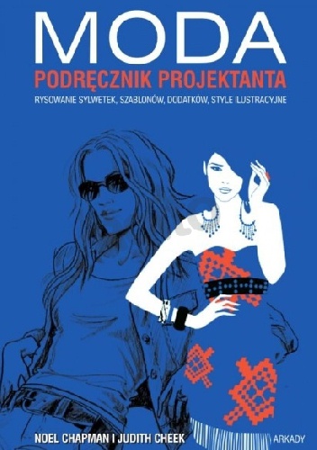 Moda. Podręcznik projektanta - Noel Chapman, Judith Cheek