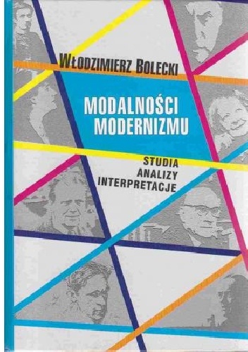 Modalność modernizmu. Studia – analizy – interpretacje - Włodzimierz Bolecki