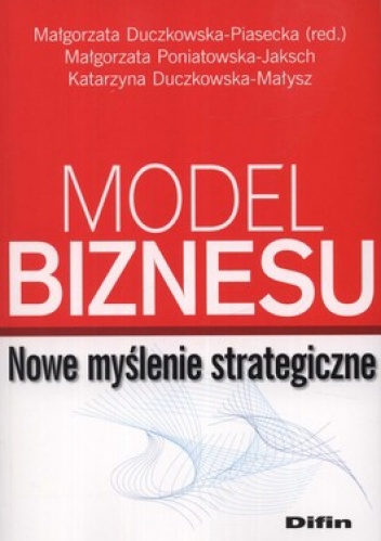 Model biznesu. Nowe myślenie strategiczne