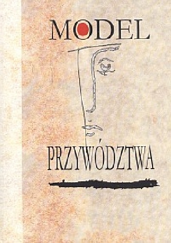 Model przywództwa. Wymiar lokalny, krajowy, międzynarodowy - Andrzej Konrad Piasecki