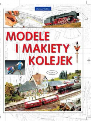 Modele i makiety kolejek - Markus Tiedtke