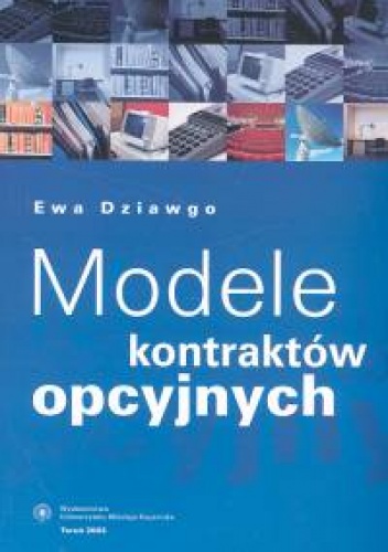 Modele kontraktów opcyjnych - Ewa Dziawgo