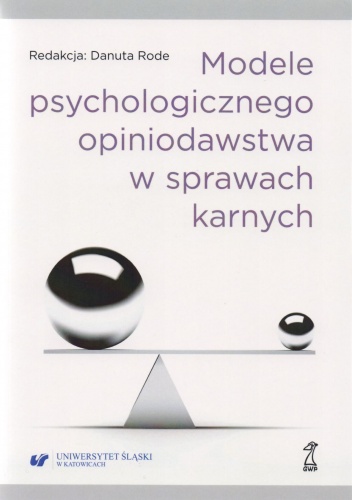 Modele psychologicznego opiniodawstwa w sprawach karnych - Danuta Rode