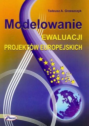 Modelowanie ewaluacji projektów europejskich - A. Grzeszczyk Tadeusz