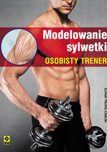 Modelowanie sylwetki. Osobisty trener - Elmar Trunz-Carlisi