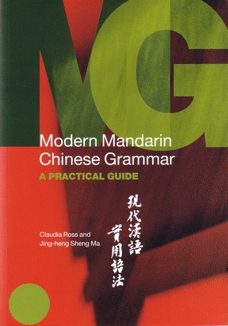 Modern Mandarin Chinese Grammar: A Practical Guide - Claudia Ross