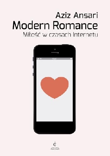 Modern Romance. Miłość w czasach Internetu - Aziz Ansari, Eric Klinenberg