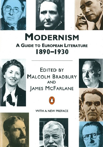 Modernism: A Guide to European Literature 1890-1930 - Malcolm Bradbury