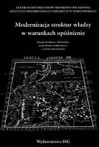 Modernizacja struktur władzy w warunkach opóźnienia. ... . - praca zbiorowa