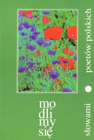 Modlimy się słowami poetów polskich - praca zbiorowa
