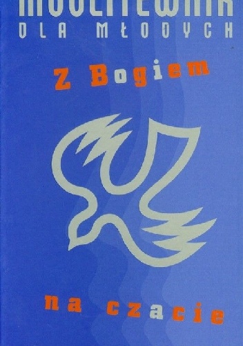 Modlitewnik dla młodych. Z Bogiem na czacie. - Wojciech Jędrzejewski OP
